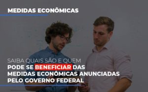 Medidas Economicas Anunciadas Pelo Governo Federal - Aliança Assessoria Contábil