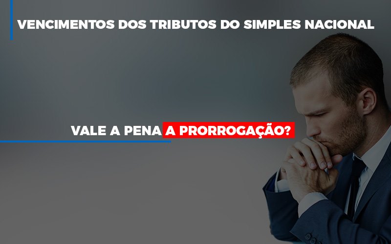 Vale A Pena A Prorrogacao Dos Investimentos Dos Tributos Do Simples Nacional - Aliança Assessoria Contábil