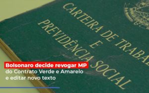 Bolsonaro Decide Revogar Mp Do Contrato Verde E Amarelo E Editar Novo Texto - Aliança Assessoria Contábil