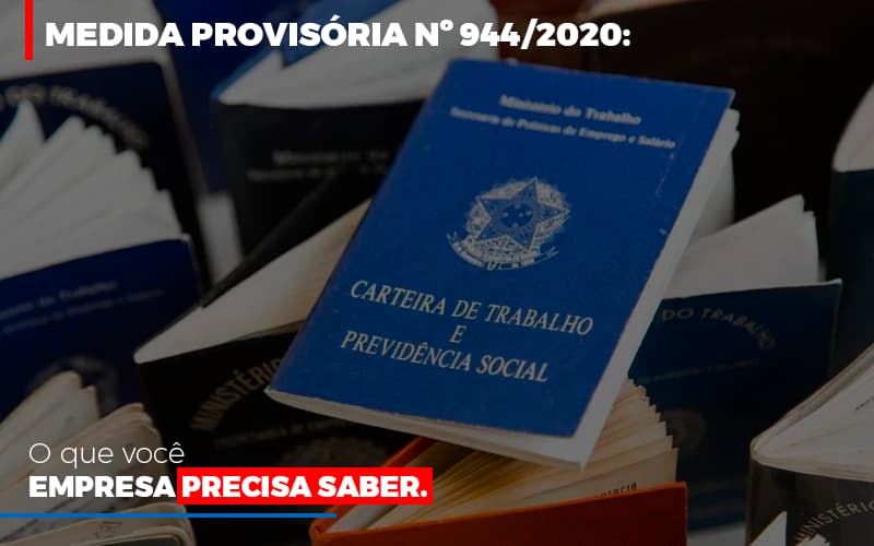 Medida Provisoria O Que Voce Empresa Precisa Saber - Aliança Assessoria Contábil