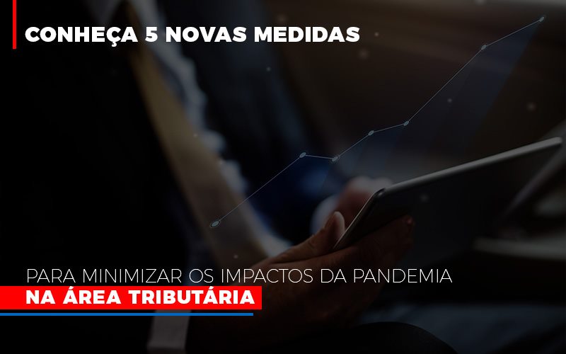 Medidas Para Minimizar Os Impactos Da Pandemia Na Area Tributaria Abrir Empresa Simples - Aliança Assessoria Contábil