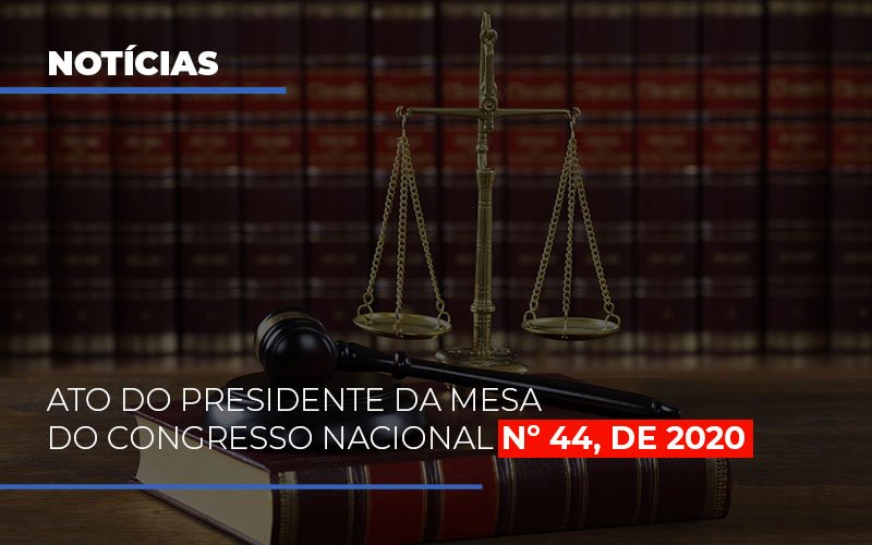 Ato Do Presidente Da Mesa Do Congresso Nacional N 44 De 2020 Abrir Empresa Simples - Aliança Assessoria Contábil