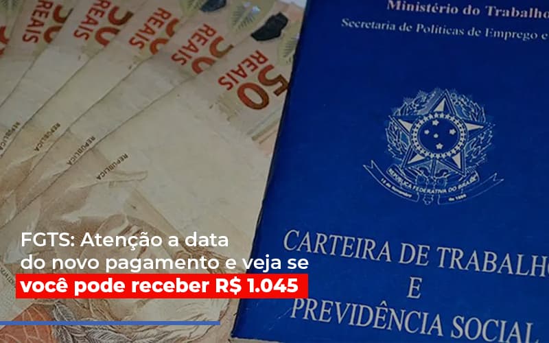 Fgts Atencao A Data Do Novo Pagamento E Veja Se Voce Pode Receber - Aliança Assessoria Contábil