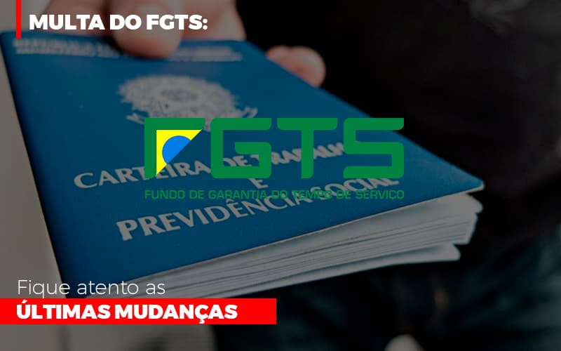 Multa Do Fgts Fique Atento As Ultimas Mudancas - Aliança Assessoria Contábil