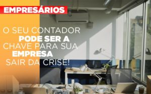 Contador E Peca Chave Na Retomada De Negocios Pos Pandemia - Aliança Assessoria Contábil