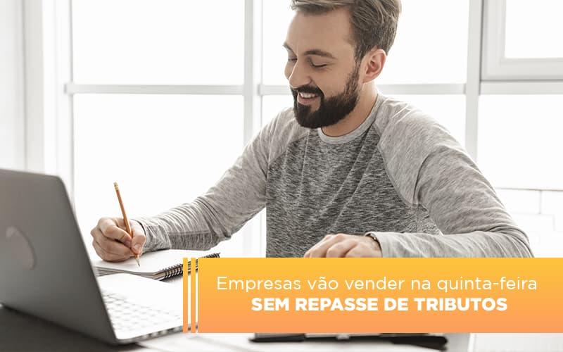 Empresas Vao Vender Na Quinta Feira Sem Repasse De Tributos - Aliança Assessoria Contábil