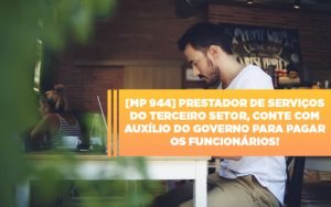 Mp 944 Cooperativas Prestadoras De Servicos Podem Contar Com O Governo - Aliança Assessoria Contábil