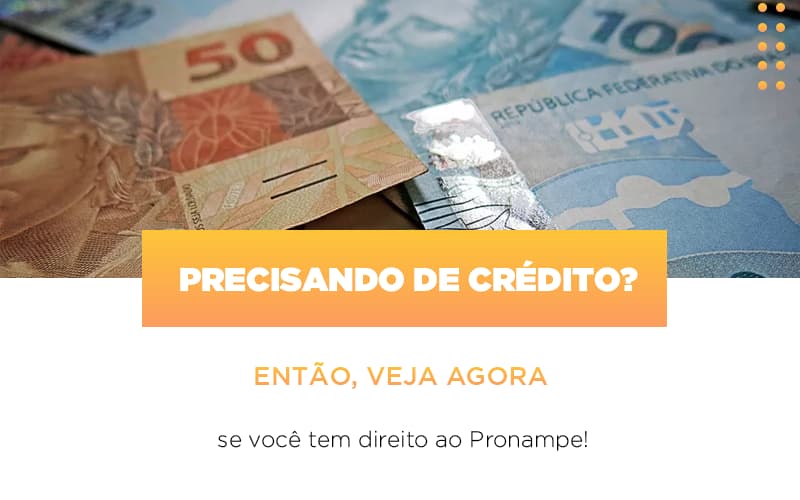 Precisando De Credito Entao Veja Se Voce Tem Direito Ao Pronampe - Aliança Assessoria Contábil