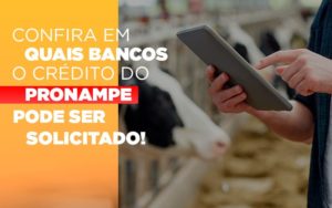 Confira Em Quais Bancos O Credito Pronampe Ja Pode Ser Solicitado - Aliança Assessoria Contábil