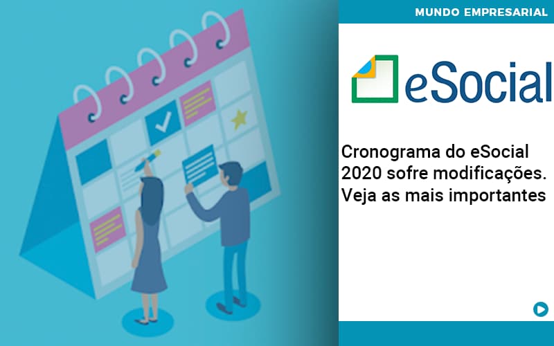 Cronograma Do E Social 2020 Sofre Modificacoes Veja As Mais Importantes - Aliança Assessoria Contábil